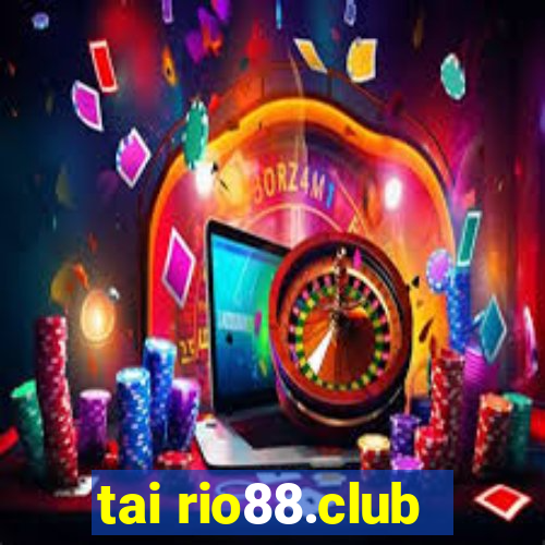 tai rio88.club