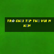 trò chơi tập thể vui nhộn