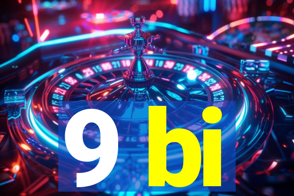 9 bi