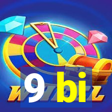 9 bi