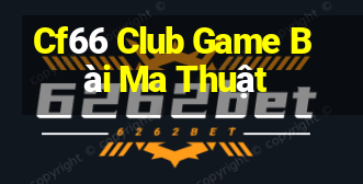 Cf66 Club Game Bài Ma Thuật