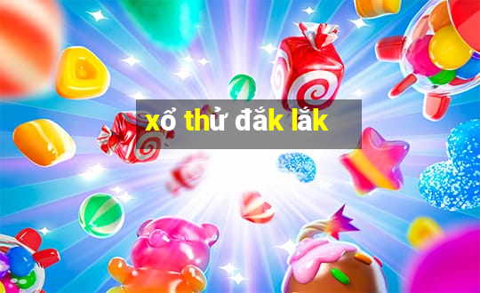 xổ thử đắk lắk