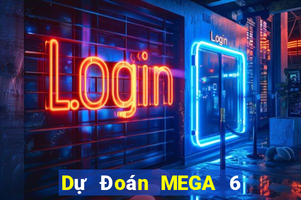 Dự Đoán MEGA 6 45 ngày 12