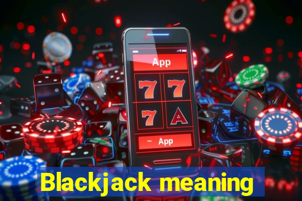 Blackjack meaning