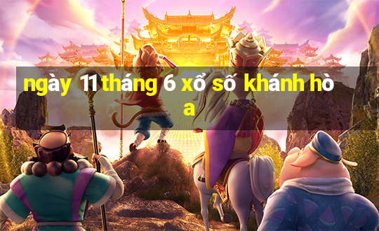 ngày 11 tháng 6 xổ số khánh hòa