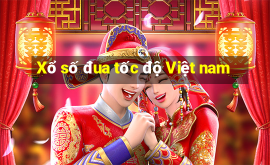 Xổ số đua tốc độ Việt nam