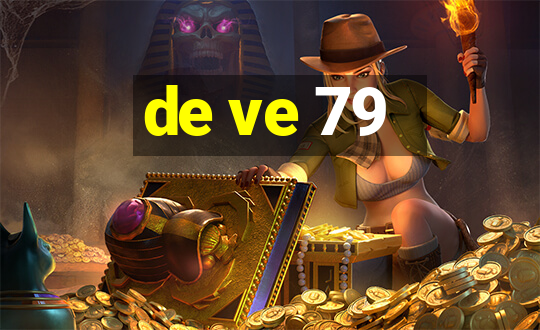 de ve 79