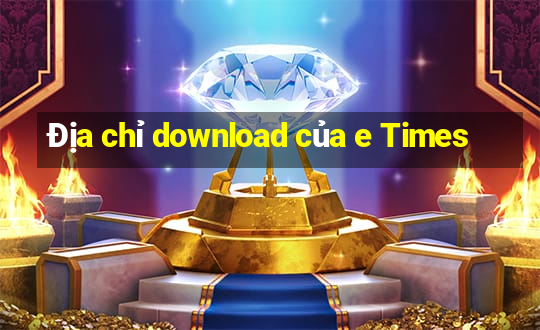 Địa chỉ download của e Times