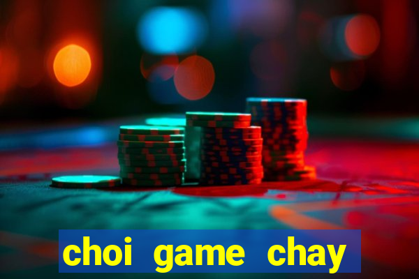 choi game chay tren duong tau