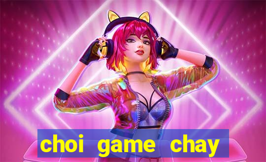 choi game chay tren duong tau