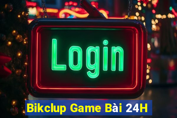 Bikclup Game Bài 24H