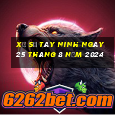 xổ số tây ninh ngày 25 tháng 8 năm 2024