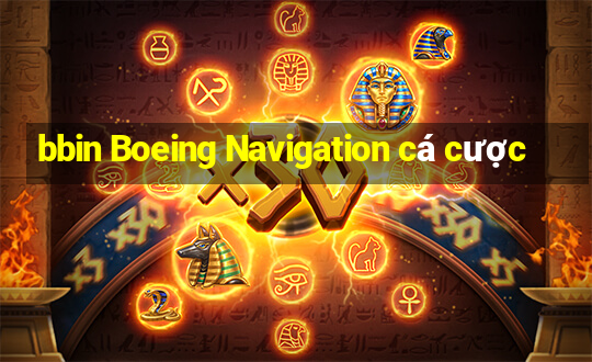 bbin Boeing Navigation cá cược