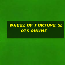 wheel of fortune slots online