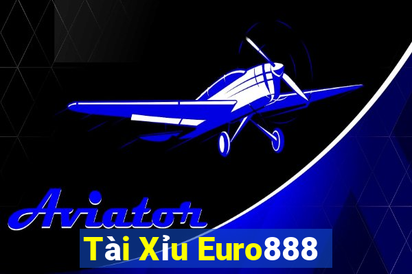 Tài Xỉu Euro888