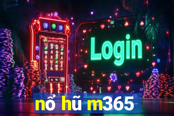 nổ hũ m365