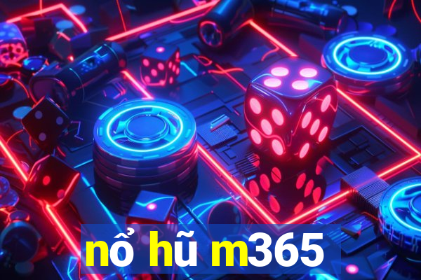 nổ hũ m365