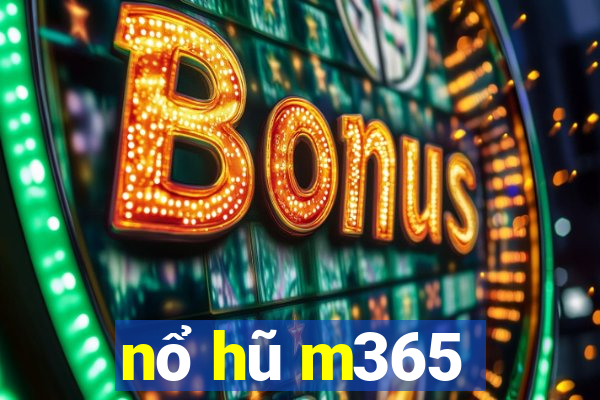 nổ hũ m365