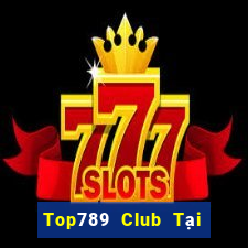 Top789 Club Tại Game Bài Đổi The