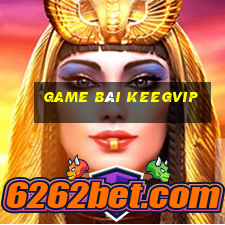 Game Bài Keegvip