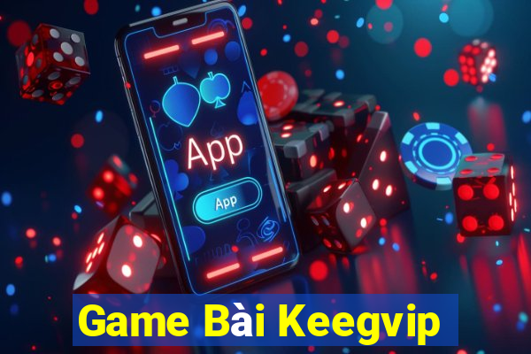 Game Bài Keegvip