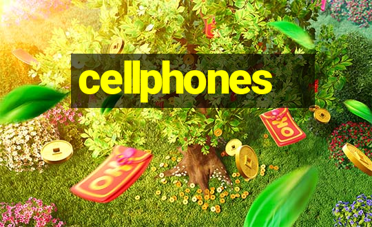 cellphones