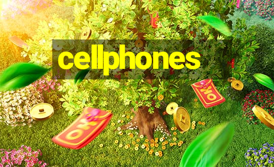 cellphones