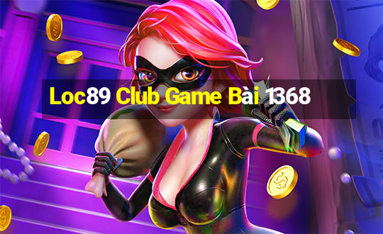 Loc89 Club Game Bài 1368