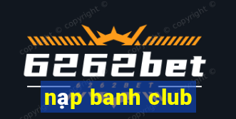 nạp banh club