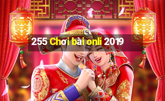 255 Chơi bài onli 2019