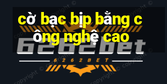 cờ bạc bịp bằng công nghệ cao