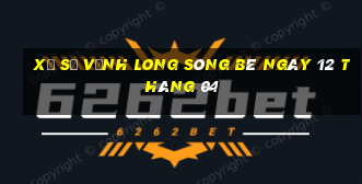 xổ số vĩnh long sông bé ngày 12 tháng 04