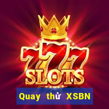 Quay thử XSBN ngày 9