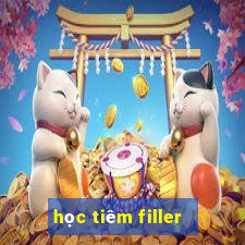 học tiêm filler