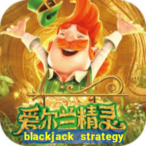 blackjack strategy dealer ace