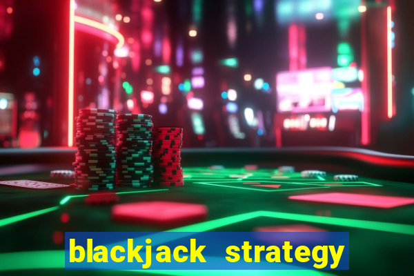 blackjack strategy dealer ace