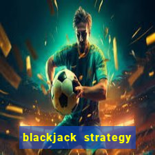 blackjack strategy dealer ace