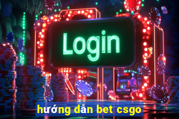 hướng dẫn bet csgo