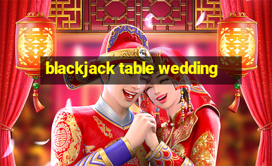 blackjack table wedding