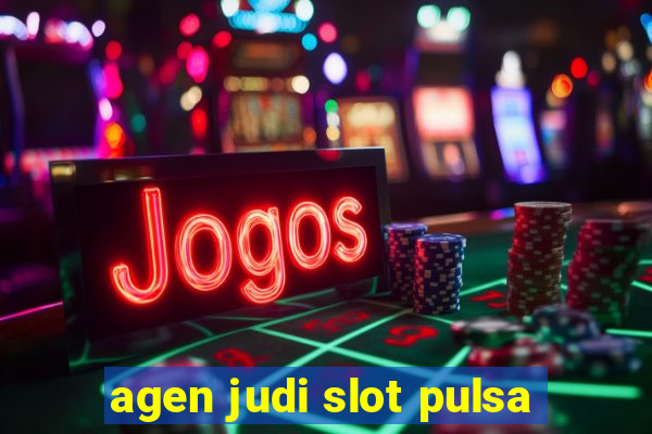 agen judi slot pulsa