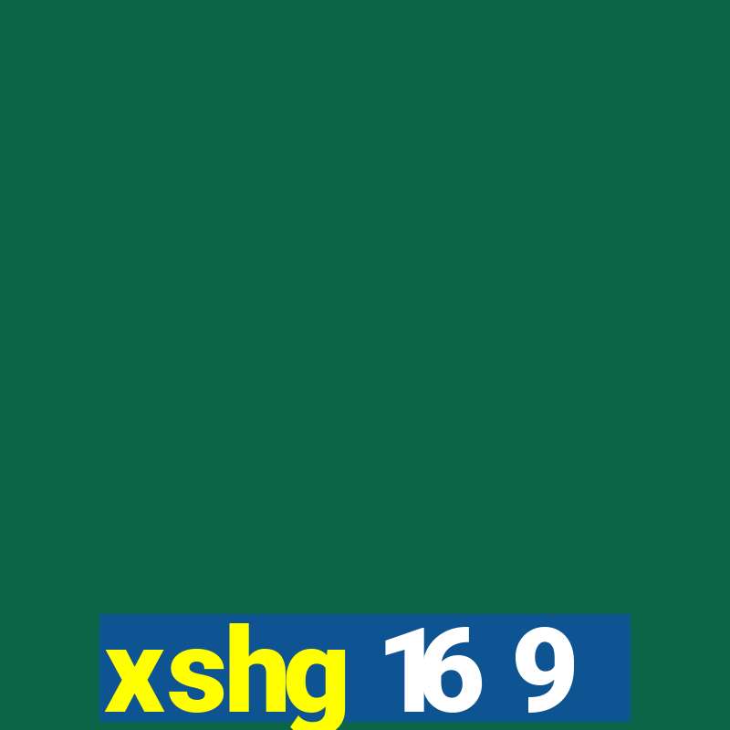 xshg 16 9