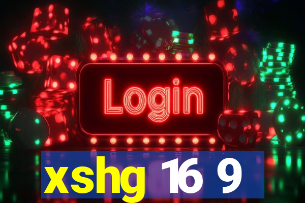 xshg 16 9