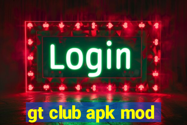 gt club apk mod