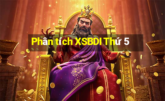 Phân tích XSBDI Thứ 5