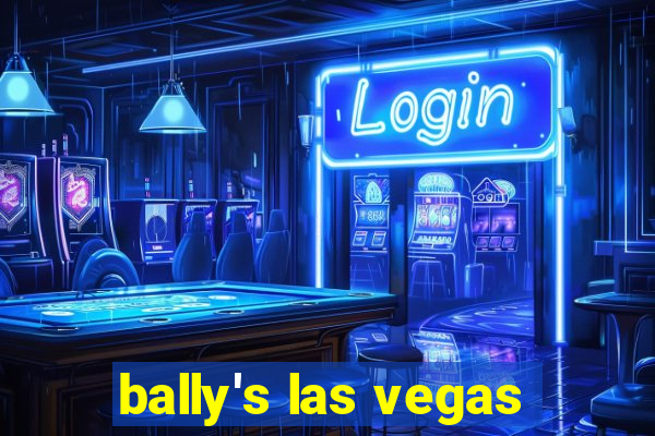 bally's las vegas