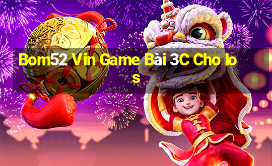 Bom52 Vin Game Bài 3C Cho Ios