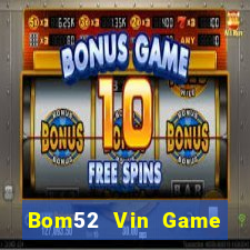 Bom52 Vin Game Bài 3C Cho Ios