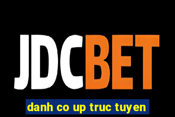 danh co up truc tuyen