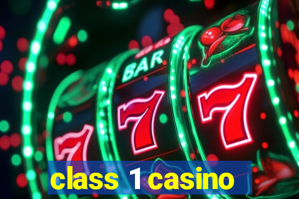 class 1 casino