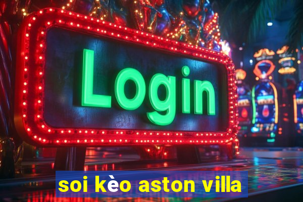 soi kèo aston villa